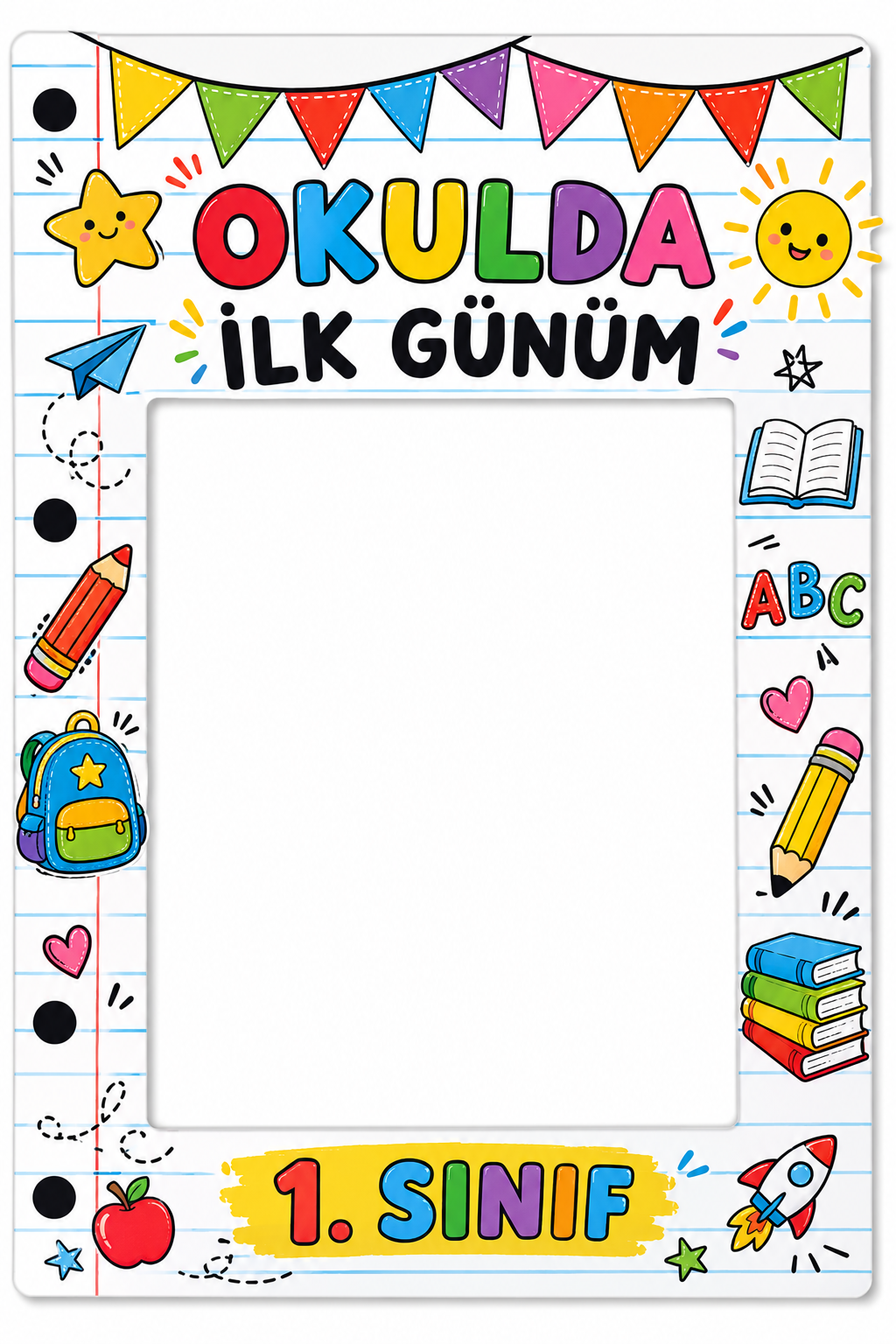 1. Sınıf Okulda İlk Günüm Fotoğraf Çerçevesi